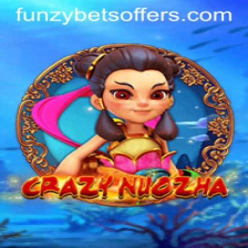 Exploring CrazyNuoZha and Funzybets